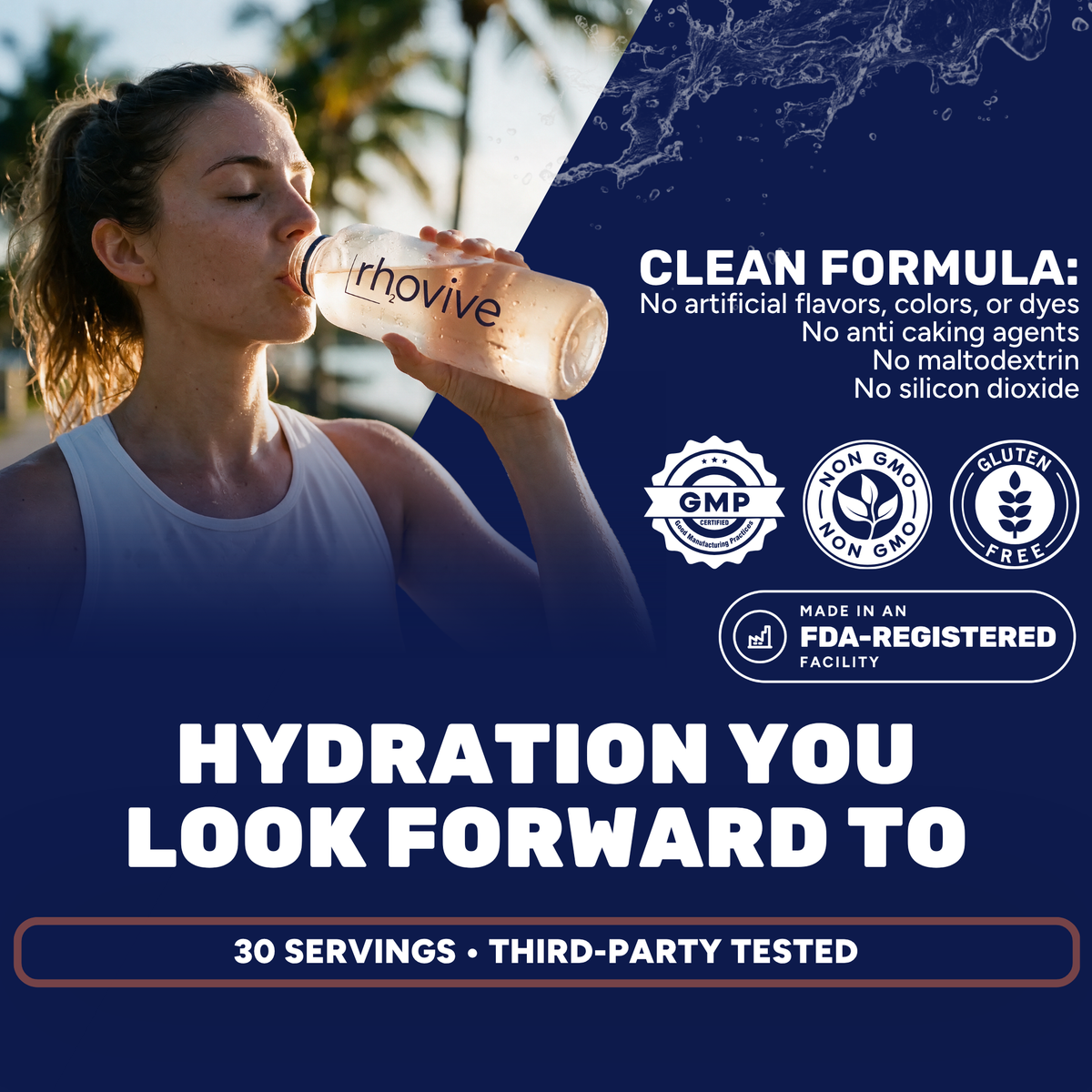 Hydration you look forward to: Rhovive's clean formula with no artificial flavors, colors or dyes, no anti-caking agents, no maltodextrin and no silicon dioxide